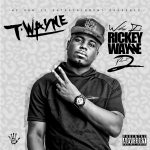 Who Is Rickey Wayne 2 T-Wayne album lyrics