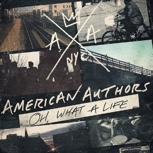 Oh, What a Life American Authors album lyrics