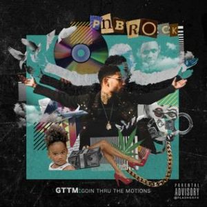 GTTM: Goin Thru the Motions PnB Rock album lyrics