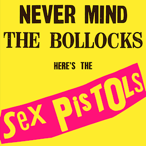 Never Mind the Bollocks, Here's the Sex Pistols Sex Pistols album lyrics