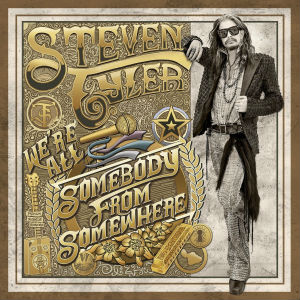 We're All Somebody from Somewhere Steven Tyler album lyrics