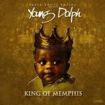 King Of Memphis Young Dolph album lyrics