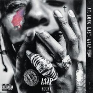 At. Long. Last. ASAP ASAP Rocky album lyrics