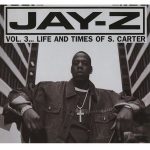 Vol. 3... Life and Times of S. Carter Album Art Jay Z album lyrics