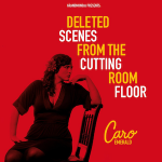 Deleted Scenes from the Cutting Room Floor Caro Emerald album lyrics