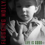 Life Is Good Flogging Molly album lyrics