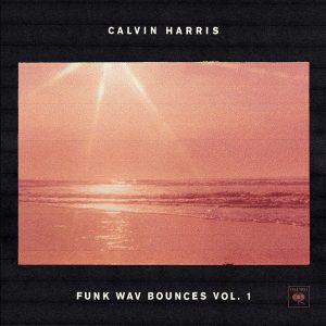 Funk Wav Bounces Vol. 1 Calvin Harris album lyrics