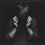 Feel Something Jaymes Young album lyrics