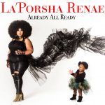 Already All Ready La'Porsha Renae album lyrics