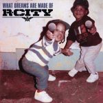 What Dreams Are Made Of R. City album lyrics