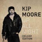 Up All Night Kip Moore album lyrics