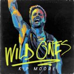 Wild Ones Kip Moore album lyrics