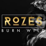 Burn Wild EP Rozes album lyrics