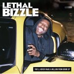 You'll Never Make A Million From Grime EP Lethal Bizzle album lyrics