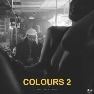 COLOURS 2 EP PartyNextDoor album lyrics